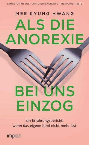 Als die Anorexie bei uns einzog