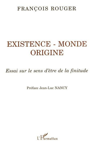Existence, monde, origine