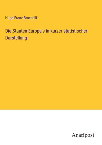 Die Staaten Europa's in kurzer statistischer Darstellung