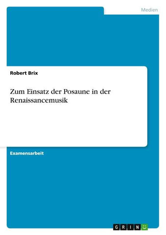 Zum Einsatz der Posaune in der Renaissancemusik