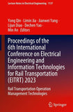 Proceedings of the 6th International Conference on Electrical Engineering and Information Technologies for Rail Transportation (EITRT) 2023