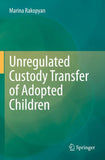 Unregulated Custody Transfer of Adopted Children