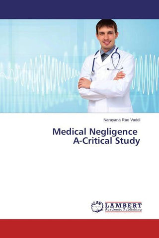 Medical Negligence A-Critical Study
