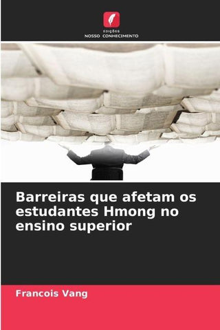 Barreiras que afetam os estudantes Hmong no ensino superior