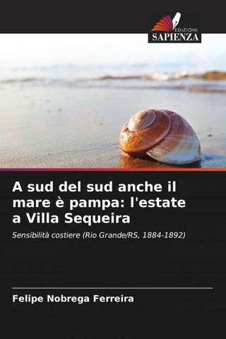A sud del sud anche il mare è pampa: l'estate a Villa Sequeira