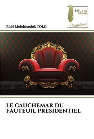 LE CAUCHEMAR DU FAUTEUIL PRESIDENTIEL