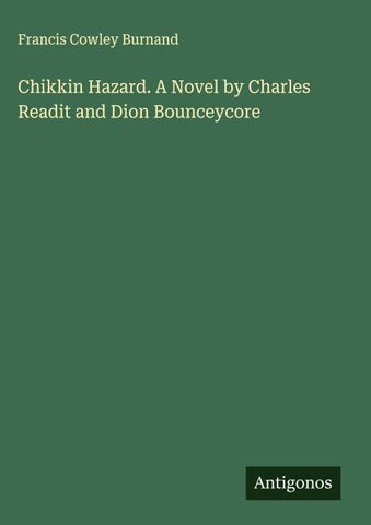 Chikkin Hazard. A Novel by Charles Readit and Dion Bounceycore