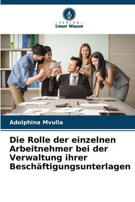 Die Rolle der einzelnen Arbeitnehmer bei der Verwaltung ihrer Beschäftigungsunterlagen