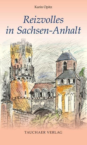 Reizvolles in Sachsen-Anhalt