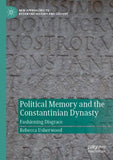 Political Memory and the Constantinian Dynasty