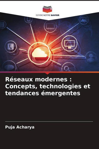 Réseaux modernes : Concepts, technologies et tendances émergentes