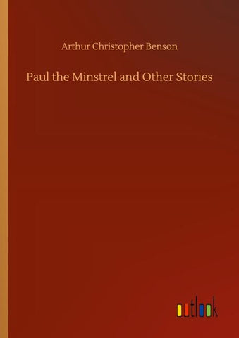 Paul the Minstrel and Other Stories