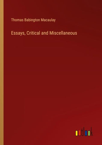 Essays, Critical and Miscellaneous