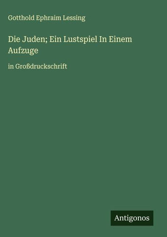 Die Juden; Ein Lustspiel In Einem Aufzuge