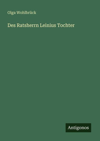Des Ratsherrn Leinius Tochter