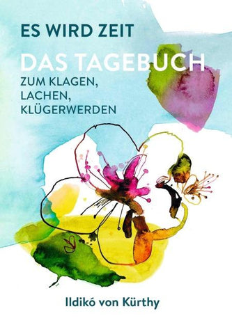 Es wird Zeit – Das Tagebuch zum Klagen, Lachen, Klügerwerden