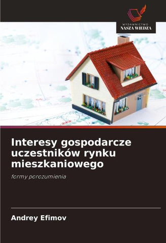 Interesy gospodarcze uczestników rynku mieszkaniowego