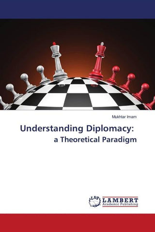 Understanding Diplomacy: a Theoretical Paradigm