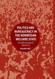 Politics and Bureaucracy in the Norwegian Welfare State