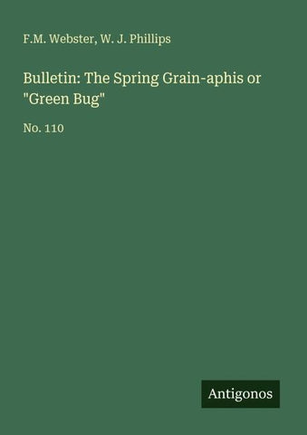 Bulletin: The Spring Grain-aphis or "Green Bug"