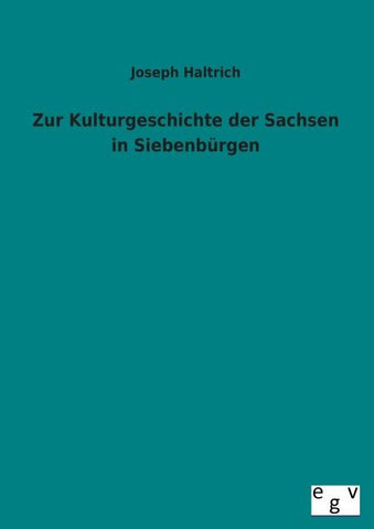 Zur Kulturgeschichte der Sachsen in Siebenbürgen