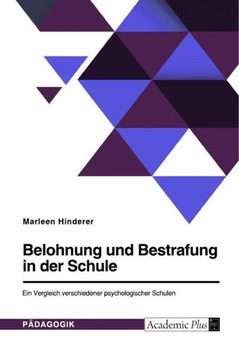 Belohnung und Bestrafung in der Schule. Ein Vergleich verschiedener psychologischer Schulen