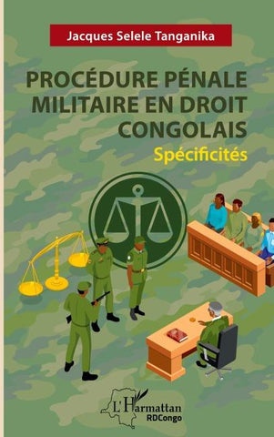 Procédures pénales ordinaire et militaire en droit congolais. Spécificités