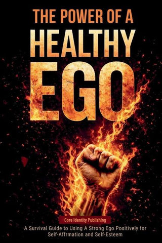 THE POWER OF A HEALTHY EGO