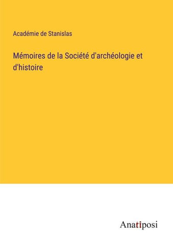Mémoires de la Société d'archéologie et d'histoire