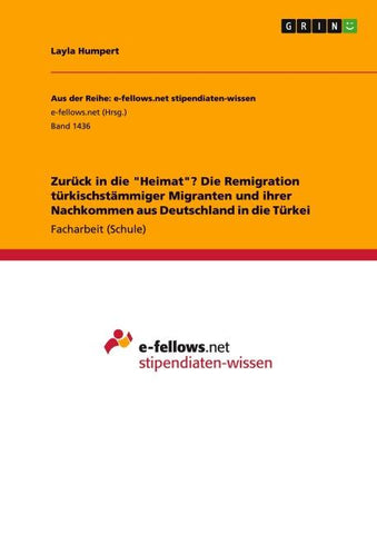 Zurück in die "Heimat"? Die Remigration türkischstämmiger Migranten und ihrer Nachkommen aus Deutschland in die Türkei