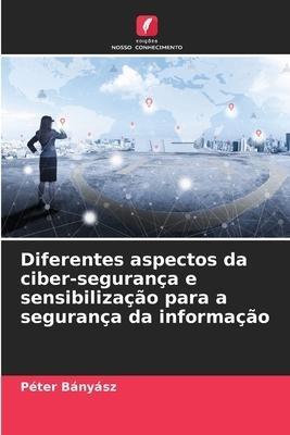Diferentes aspectos da ciber-segurança e sensibilização para a segurança da informação