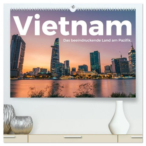 Vietnam - Das beeindruckende Land am Pazifik. (hochwertiger Premium Wandkalender 2026 DIN A2 quer), Kunstdruck in Hochglanz