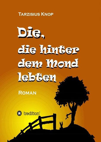 Die, die hinter dem Mond lebten
