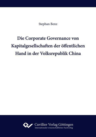 Die Corporate Governance von Kapitalgesellschaften der öffentlichen Hand in der Volksrepublik China