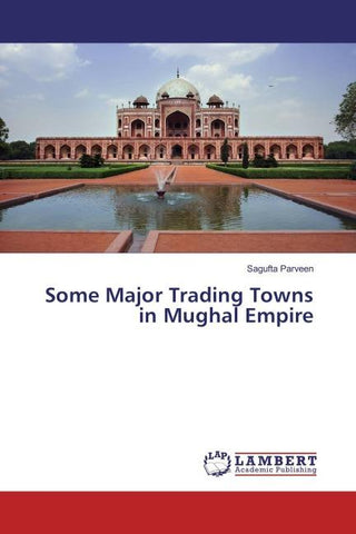 Some Major Trading Towns in Mughal Empire
