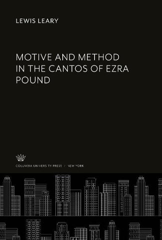 Motive and Method in the Cantos of Ezra Pound