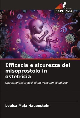 Efficacia e sicurezza del misoprostolo in ostetricia