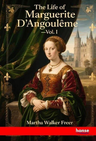 The Life of Marguerite D'Angouleme