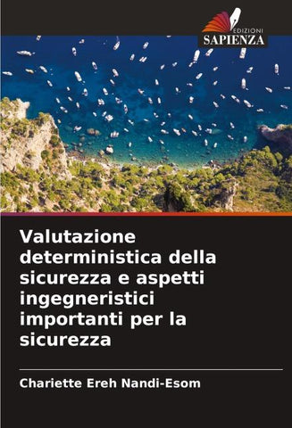 Valutazione deterministica della sicurezza e aspetti ingegneristici importanti per la sicurezza