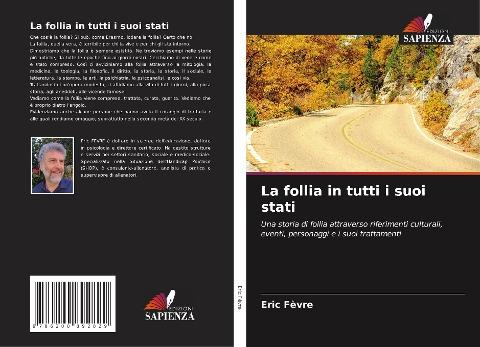 La follia in tutti i suoi stati