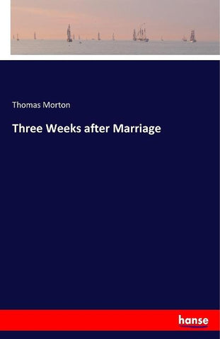 Three Weeks after Marriage