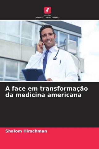 A face em transformação da medicina americana