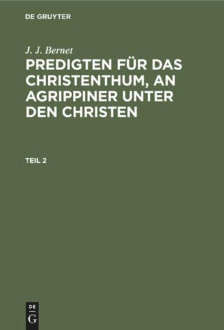 Predigten für das Christenthum, an Agrippiner unter den Christen. Teil 2