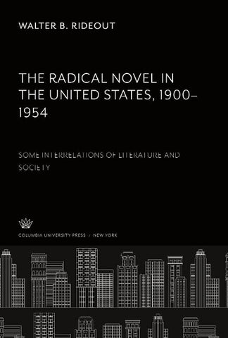 The Radical Novel in the United States 1900-1954