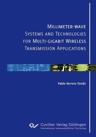 Millimeter-wave Systems and Technologies for Multi-gigabit Wireless Transmission Applications