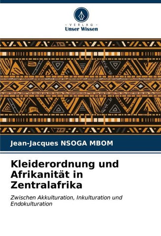 Kleiderordnung und Afrikanität in Zentralafrika
