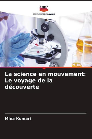 La science en mouvement: Le voyage de la découverte