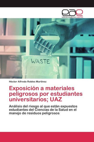 Exposición a materiales peligrosos por estudiantes universitarios; UAZ
