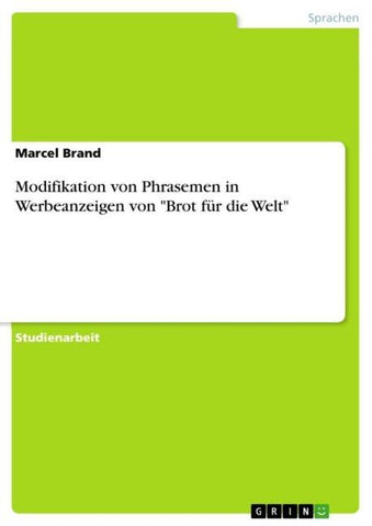Modifikation von Phrasemen in Werbeanzeigen von "Brot für die Welt"