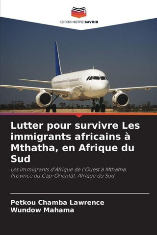 Lutter pour survivre Les immigrants africains à Mthatha, en Afrique du Sud